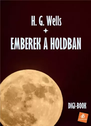 H. G. Wells - Emberek a Holdban (e-könyv)
