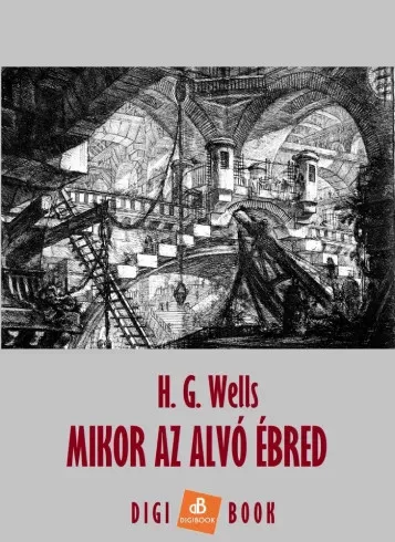 H. G. Wells - Mikor az alvó ébred (e-könyv)