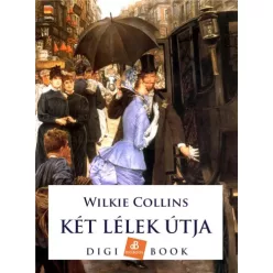 Wilkie Collins - Két lélek útja (e-könyv)
