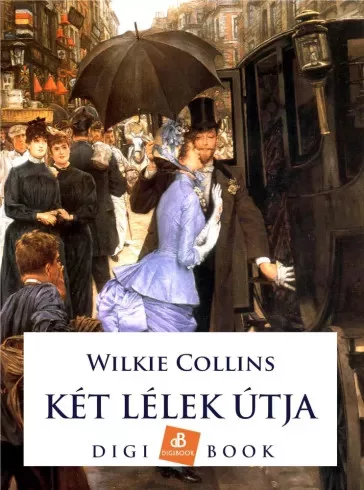 Wilkie Collins - Két lélek útja (e-könyv)