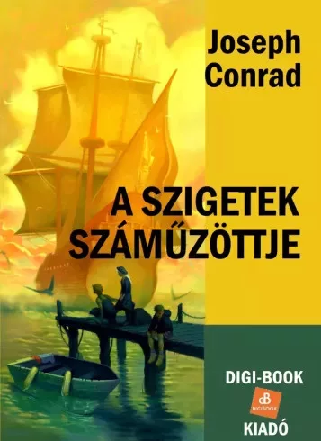 Joseph Conrad - A szigetek száműzöttje (e-könyv)