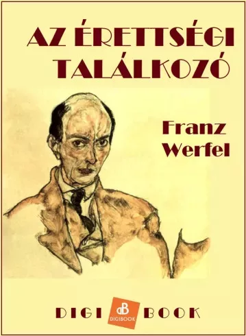 Franz Werfel - Az érettségi találkozó (e-könyv)