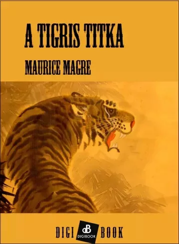 Maurice Magre - A tigris titka (e-könyv)