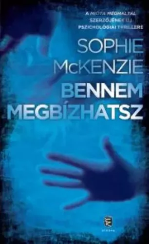 Sophie McKenzie - Bennem megbízhatsz (e-könyv)