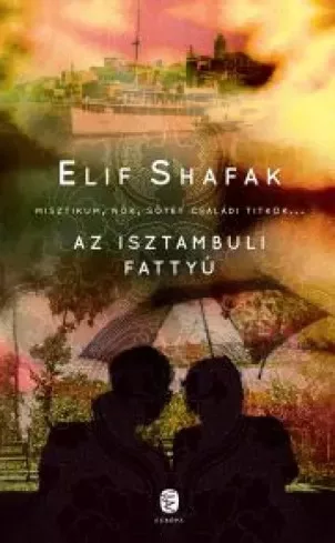 Elif Shafak - Az isztambuli fattyú (e-könyv)