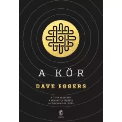 Dave Eggers - A Kör (e-könyv)