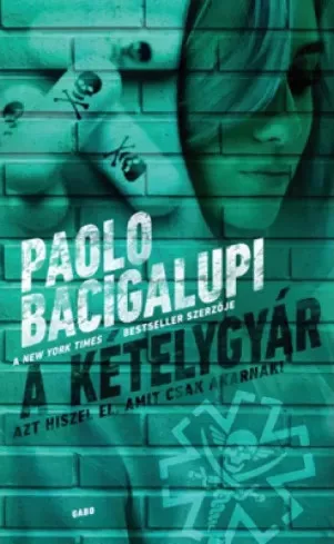 Paolo Bacigalupi - A kételygyár (e-könyv)