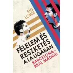 Sid Lowe - Félelem és reszketés a La Ligában (e-könyv)