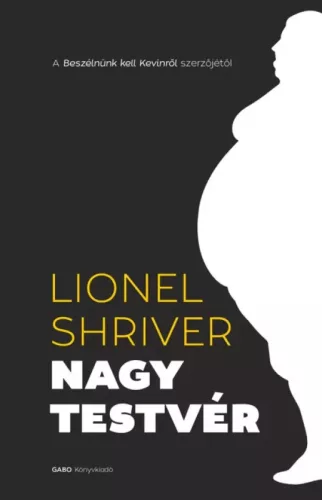 Lionel Shriver - Nagytestvér (e-könyv)
