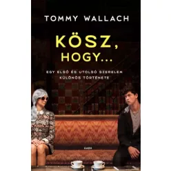 Tommy Wallach - Kösz, hogy… (e-könyv)
