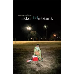 Tommy Wallach - Akkor felnéztünk (e-könyv)