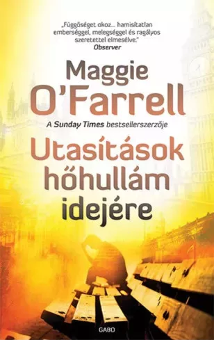 Maggie O'Farrell - Utasítások hőhullám idejére (e-könyv)