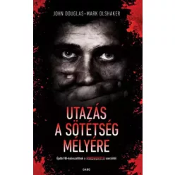   John Douglas, Mark Olshaker - Utazás a sötétség mélyére (e-könyv)