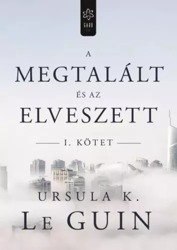Ursula K. Le Guin - A megtalált és az elveszett I. (e-könyv)