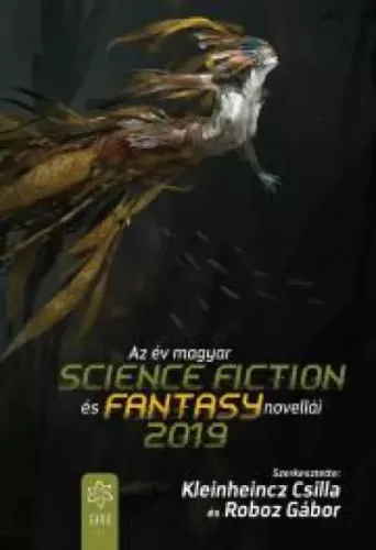 Kleinheincz Csilla (szerk.), Roboz Gábor (szerk.) - Az év magyar science fiction és fantasynovellái 2019 (e-könyv)