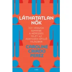 Caroline Criado Perez - Láthatatlan nők (e-könyv)
