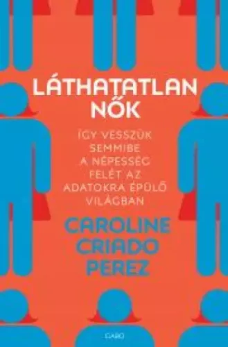 Caroline Criado Perez - Láthatatlan nők (e-könyv)