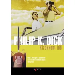 Philip K. Dick - Kizökkent idő - Új kiadás (e-könyv)