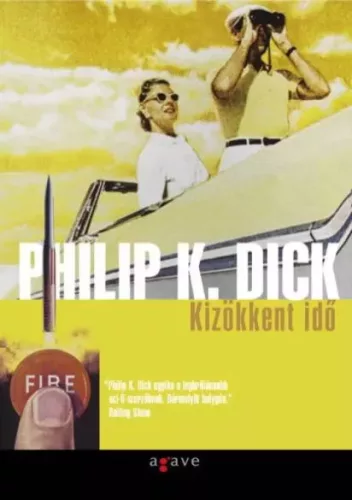 Philip K. Dick - Kizökkent idő - Új kiadás (e-könyv)
