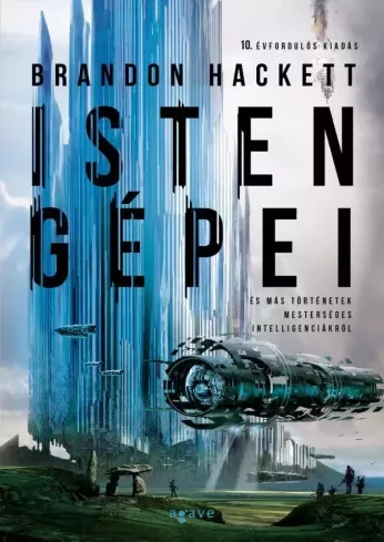 Markovics Botond (Brandon Hackett) - Isten gépei és más történetek mesterséges intelligenciákról (e-könyv)