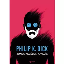 Philip K. Dick - Jones kezében a világ (e-könyv)