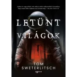 Tom Sweterlitsch - Letűnt világok (e-könyv)