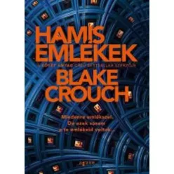 Blake Crouch - Hamis emlékek (e-könyv)