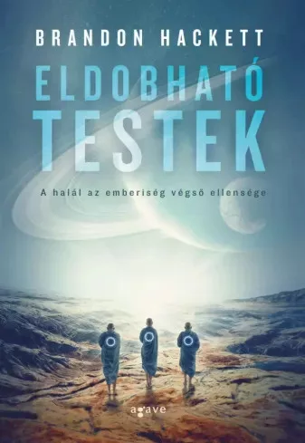 Markovics Botond (Brandon Hackett) - Eldobható testek (e-könyv)