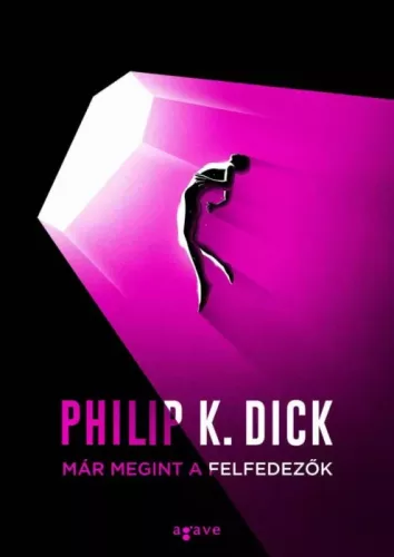 Philip K. Dick - Már megint a felfedezők (e-könyv)