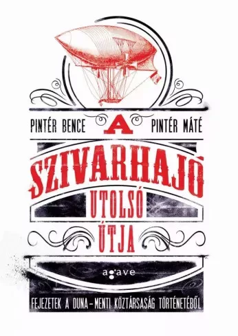 Pintér Bence, Pintér Máté - A szivarhajó utolsó útja (e-könyv)