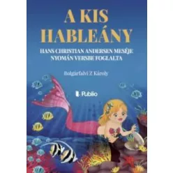 Bolgárfalvi Z. Károly - A kis hableány (e-könyv)