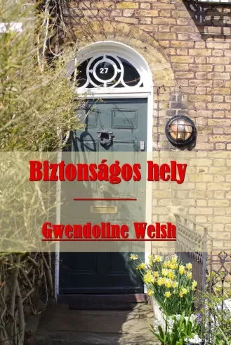 Welsh Gwendoline - Biztonságos hely (e-könyv)
