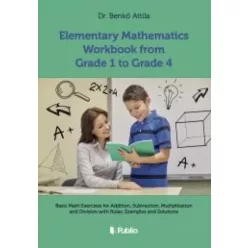   Dr. Benkő Attila - Elementary ​Mathematics Workbook from Grade 1 to Grade 4 (e-könyv)