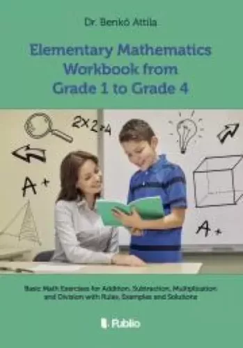 Dr. Benkő Attila - Elementary ​Mathematics Workbook from Grade 1 to Grade 4 (e-könyv)