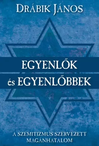 Drábik János - Egyenlők és egyenlőbbek (e-könyv)