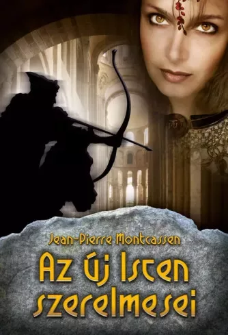Montcassen Jean-Pierre - Az új Isten szerelmesei (e-könyv)