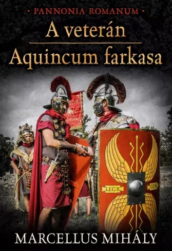 Marcellus Mihály - A veterán - Aquincum farkasa (e-könyv)