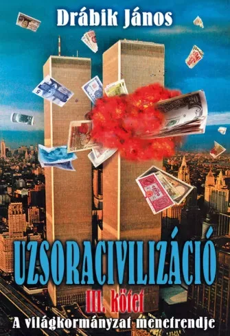 Drábik János - Uzsoracivilizáció III. (e-könyv)