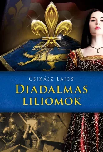 Csikász Lajos - Diadalmas liliomok (e-könyv)