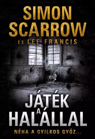 Lee Francis, Simon Scarrow - Játék a halállal (e-könyv)