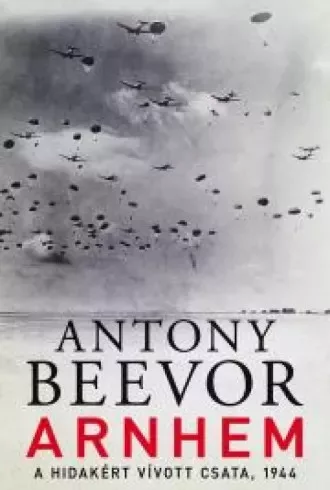 Antony Beevor - Arnhem (e-könyv)