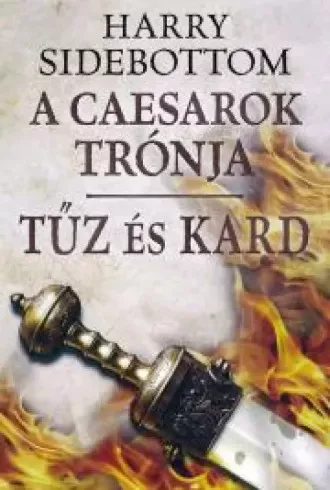 Harry Sidebottom - Tűz és kard (e-könyv)