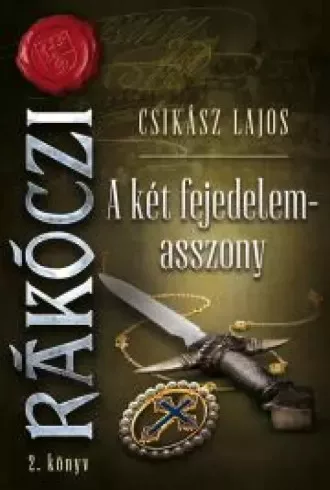 Csikász Lajos - A két fejedelemasszony (e-könyv)