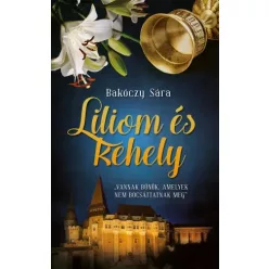 Bakóczy Sára - Liliom és kehely (e-könyv)