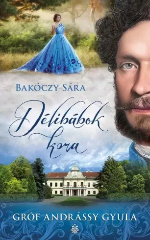 Bakóczy Sára - Délibábok ​kora (e-könyv)