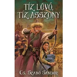 Cs. Szabó Sándor - Tíz lövő, tíz asszony (e-könyv)