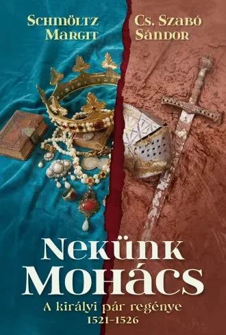 Cs. Szabó Sándor, Schmöltz Margit - Nekünk Mohács (e-könyv)