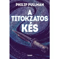 Philip Pullman - A titokzatos kés (e-könyv)