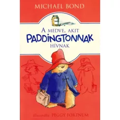   Michael Bond - A medve, akit Paddingtonnak hívnak (e-könyv)