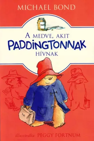 Michael Bond - A medve, akit Paddingtonnak hívnak (e-könyv)